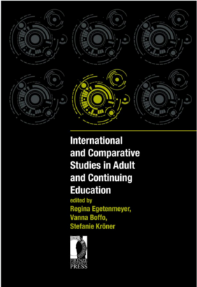 Cover of the book International and Comparative Studies in Adult and Continuing Education edited by Regina Egetenmeyer, Vanna Boffo, Stefanie Kröner
