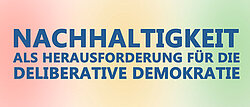 Bild von "Nachhaltigkeit als Herausforderung für die deliberative Demokratie"